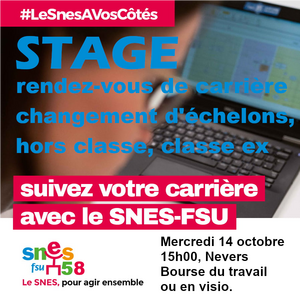 14 octobre 15h : « Préparer son rendez-vous de carrière et suivre sa carrière »